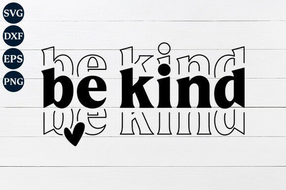 Be Kind SVG PNG: A Graphic Design Asset for Crafts