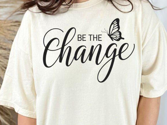 Be the Change SVG, Butterfly PNG Graphics for Crafts
