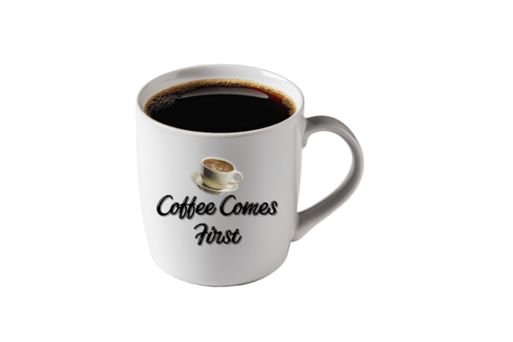 Coffee Comes First Quote SVG for Graphics and Crafts