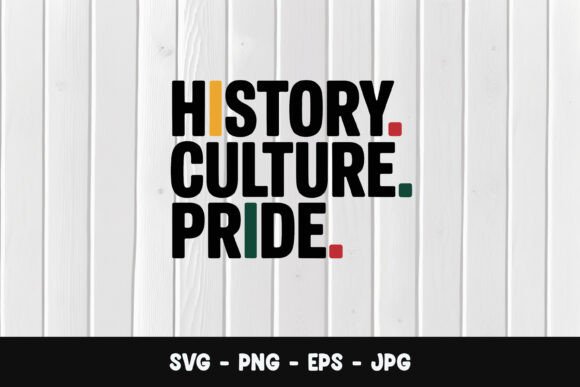 History Culture Pride Quote SVG PNG for Crafts and Graphics