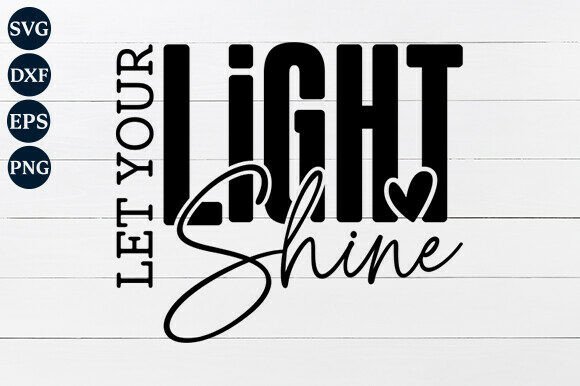 Let Your Light Shine SVG PNG Graphics for Crafts