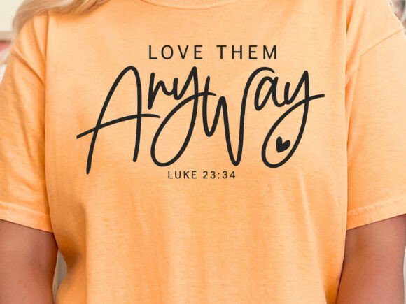 Love Them Anyway SVG, Christian PNG Review