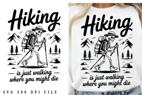 Sarcastic Hiking Is Just Walking Where S Graphics for Crafts