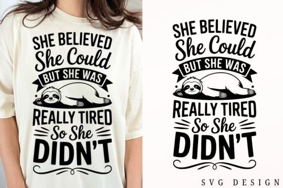 Sarcastic Motivational She Believed She Graphics in Crafts