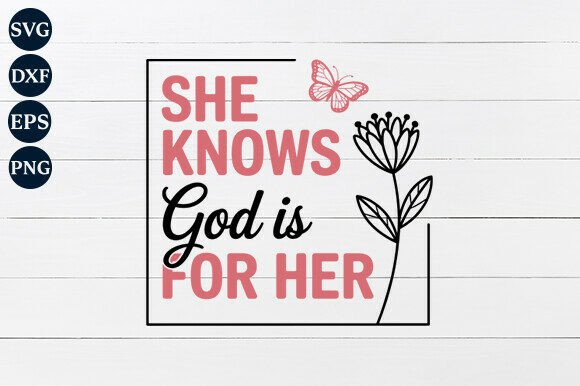 She Knows God is for Her SVG: Graphics and Crafts for Modern Blogs