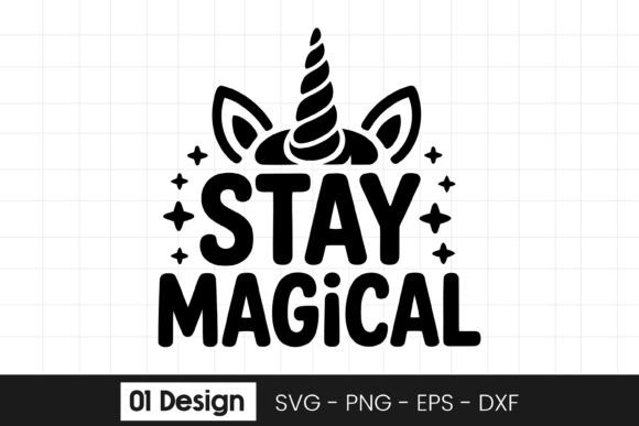 Stay Magical Unicorn Inspirational Quote Graphics for Crafts