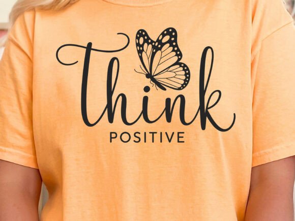 Think Positive SVG, Be Positive PNG for Graphics and Crafts