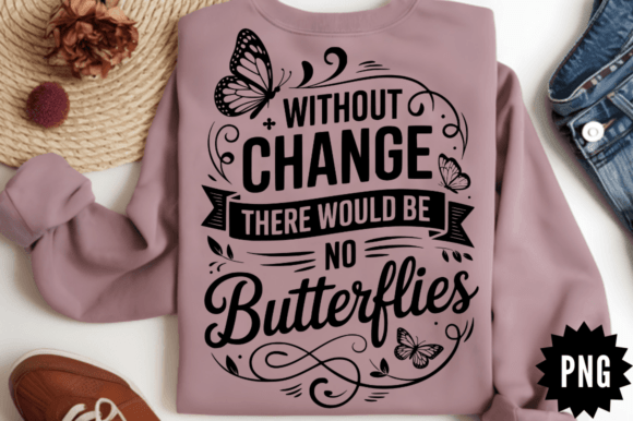 Without Change There Would Be on Butterf: Graphics and Crafts Review